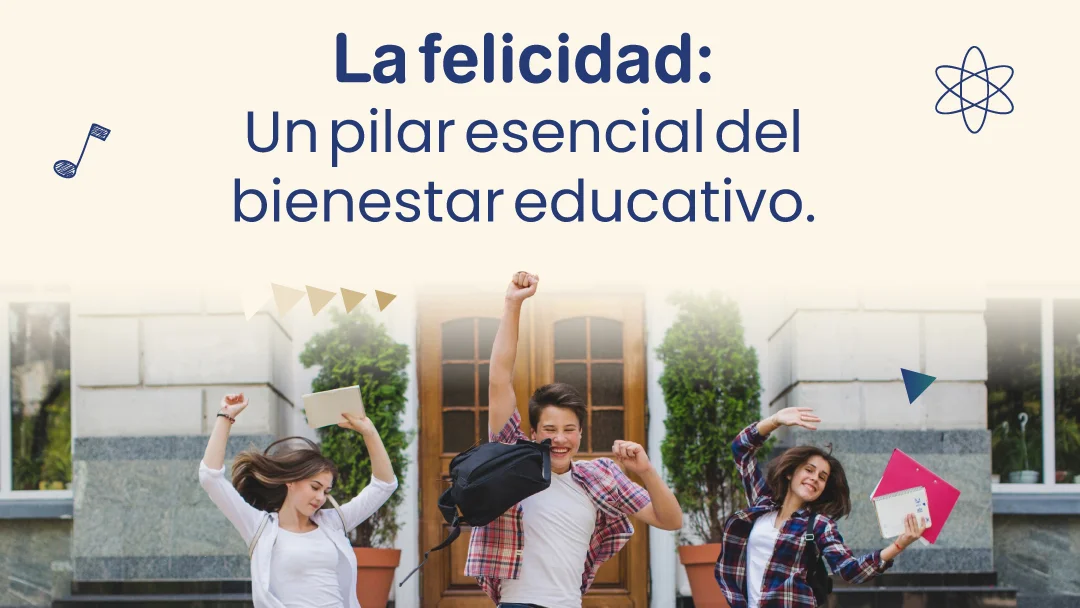 Impacto de la Felicidad en la Educación | Great Place to Study